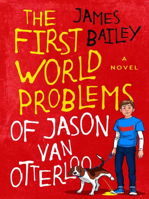 Title details for The First World Problems of Jason Van Otterloo by James Bailey - Available